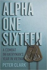 Alpha One Sixteen A Combat Infantrymans Year In Vietnam
