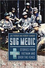 SOG Medic Stories From Vietnam And Over The Fence