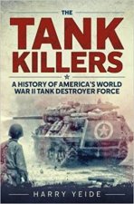 Tank Killers A History Of Americas World War II Tank Destroyer Force