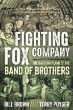 Fighting Fox Company The Battling Flank Of The Band Of Brothers