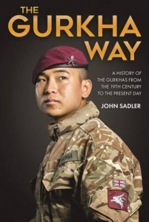 Gurkha Way by John Sadler