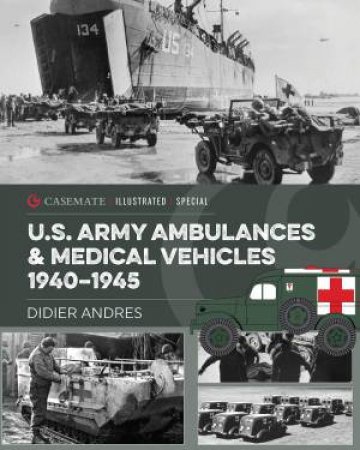 U.S. Army Ambulances And Medical Vehicles by Didier Andres