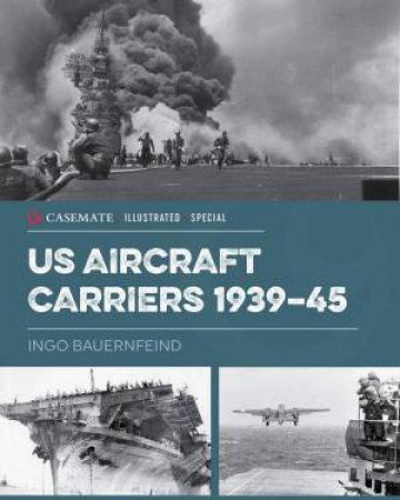 US Aircraft Carriers 1939-45 by Ingo Bauernfeind