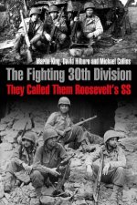 Fighting 30th Division They Called Them Roosevelts SS