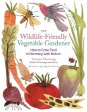 WildlifeFriendly Vegetable Gardener