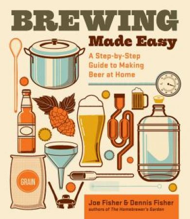 Brewing Made Easy, 2nd Edition by FISHER / FISHER
