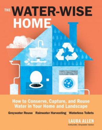 Water-Wise Home by LAURA ALLEN