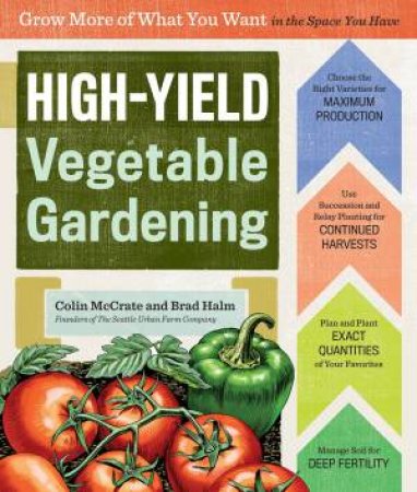 High-Yield Vegetable Gardening by COLIN MCCRATE