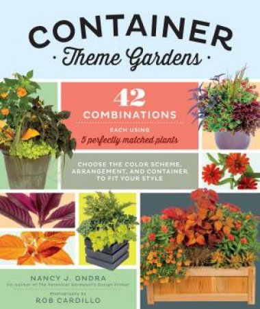Container Theme Gardens by Nancy J. Ondra