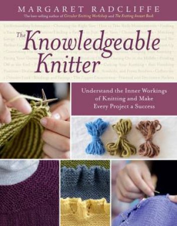 Knowledgeable Knitter by MARGARET RADCLIFFE
