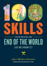 100 Skills Youll Need for the End of the World as We Know It