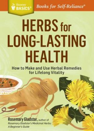 Herbs for Long-Lasting Health by ROSEMARY GLADSTAR