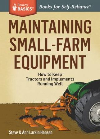 Maintaining Small-Farm Equipment by HANSEN / HANSEN