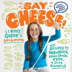 Say Cheese A Kids Guide To Cheesemaking