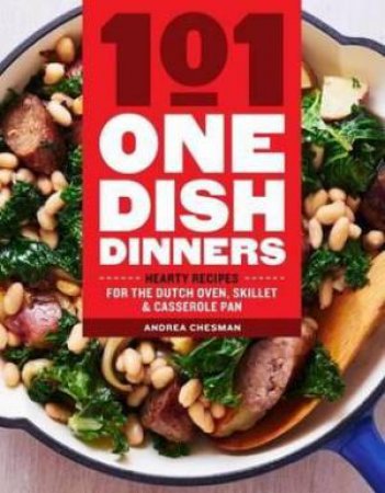 101 One-Dish Dinners by Andrea Chesman