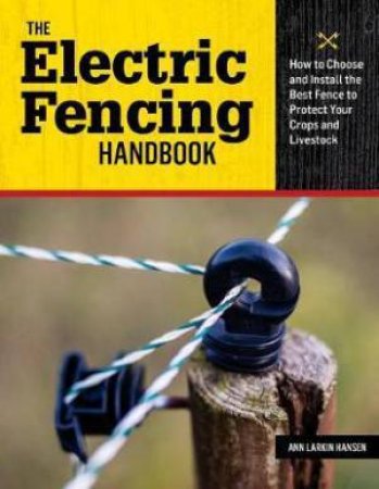 The Electric Fencing Handbook by Ann Larkin Hansen
