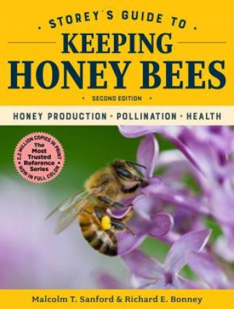 Storey's Guide To Keeping Honey Bees: Honey Production, Pollination, Health by Malcolm T. Sanford