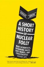 A Short History Of Nuclear Folly