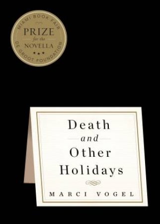 Death And Other Holidays by Marci Vogel
