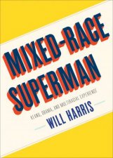 MixedRace Superman Keanu Obama And The Biracial Experience