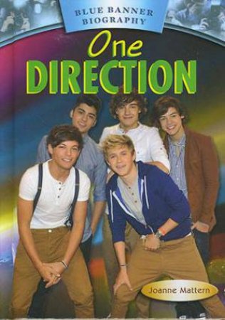Blue Banner Biography: One Direction by Joanne Mattern