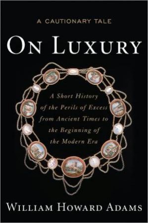 On Luxury by William Howard Adams