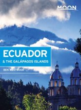 Moon Guides Ecuador  the Galpagos Islands