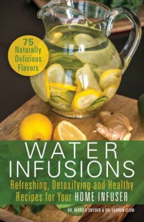 Water Infusions by Mariza   Snyder & Lauren  Clum