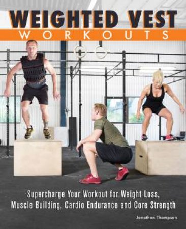 Weighted Vest Workouts by Jonathan Thompson
