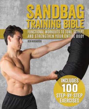 Sandbag Training Bible by Ben Hirshberg