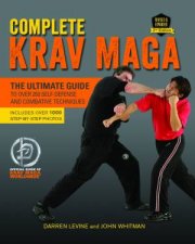 Complete Krav Maga The Ultimate Guide To Over 250 SelfDefence And Combative Techniques
