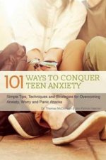 101 Ways To Conquer Teen Anxiety