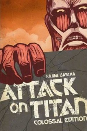 Attack On Titan: Colossal Edition 01 by Hajime Isayama