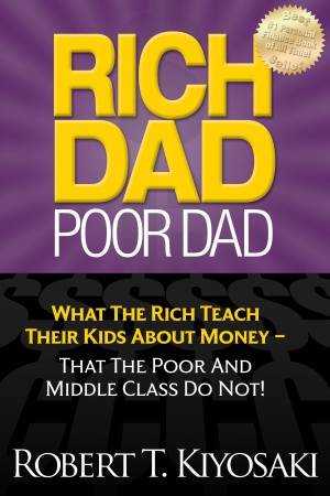 Rich Dad Poor Dad by Robert Kiyosaki