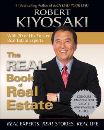 The Real Book of Real Estate by Robert T. Kiyosaki