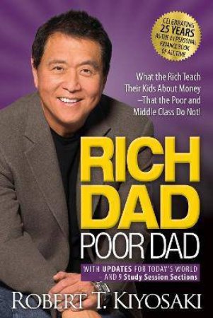 Rich Dad Poor Dad (25th Anniversary Edition) by Robert T. Kiyosaki