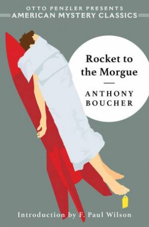 Rocket To The Morgue by Anthony Boucher