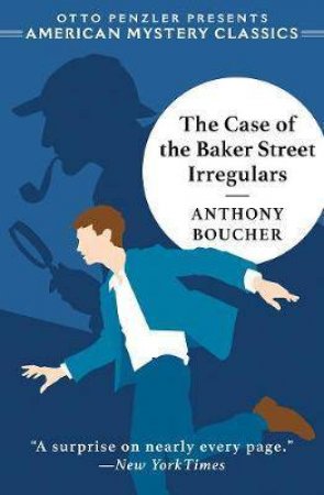 The Case Of The Baker Street Irregulars by Anthony Boucher & Otto Penzler