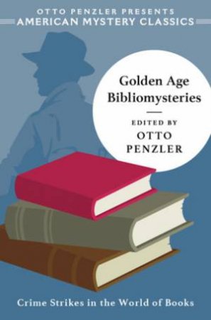 Golden Age Bibliomysteries by Otto Penzler