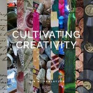 Cultivating Creativity by Iain Robertson