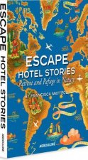 Escape Hotel Stories Retreat and Refuge in Nature