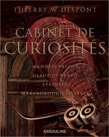 Cabinet de Curiosites by DESPONT THIERRY W.