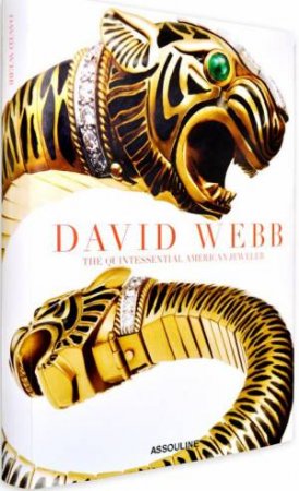 David Webb: The Quintessential American Jeweler by PELTASON RUTH