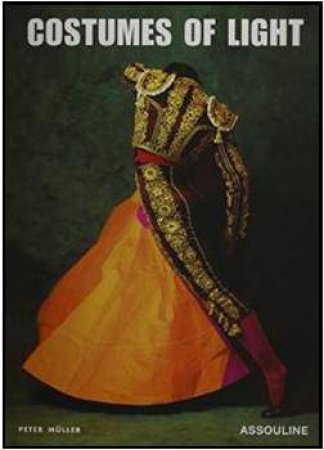 Costumes of Light by MULLER P AND CARBONEL D