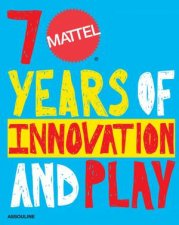 Mattel 70 Years Of Innovation And Play