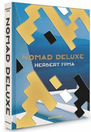 Nomad Deluxe: Wandering With A Purpose by Herbert Ypma