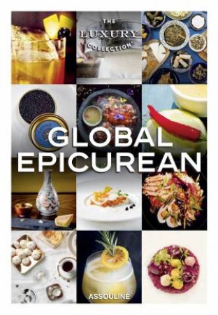 Luxury Collection: Global Epicurean by Joshua David Stein