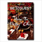 Be R Guest How To Party Chic