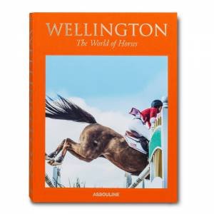 Wellington: The World Of Horses by Holly Peterson