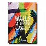Walls Of Change The Wynwood Walls Story